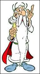 Quand il distribue la potion magique au village, qui dit toujours : 'Non Oblix, pas toi, tu es tomb dedans quand tu tais petit' ?