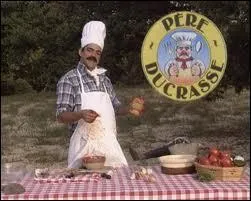 ''Le père Ducrasse'' : Quel plat ne prépare pas l'immonde cuisinier ? (qui fait toujours goûter à son fils)
