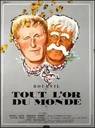 A quel metteur en scne franais doit-on ' Tout l'or du monde ' , film dans lequel Bourvil interprtait un triple rle ?