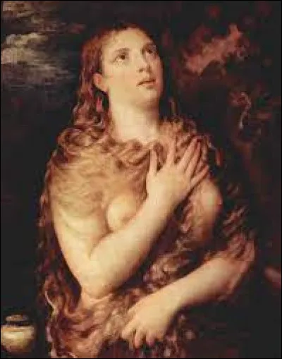 Selon la tradition chrétienne, Marie-Madeleine serait une pècheresse repentie. A quoi devait-elle sa réputation sulfureuse auprès des habitants de sa ville ?