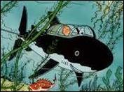 Dans quel album, Tintin fait-il une plongée dans un sous-marin en forme de requin ?