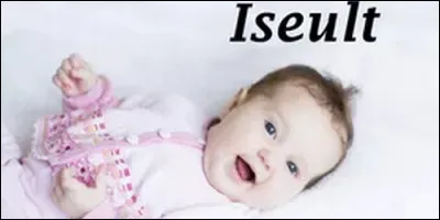 Quelle est l'origine de Iseult, que l'on fête le 22 février ?