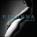 Quelle chanson ne fait pas partie de l'album 'Good girl gone bad' de Rihanna ?