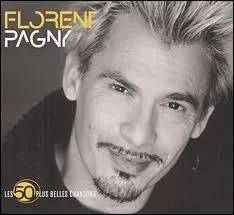 Laquelle de ces chansons interptes par Florent Pagny n'a pas t crite par Jean-Jacques Goldman ?