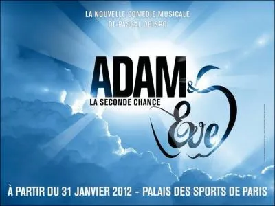 Dans la troupe nouvelle comdie musicale 'Adam et Eve : 'La seconde chance' de Pascal Obispo. Qui sont Adam et Eve ?