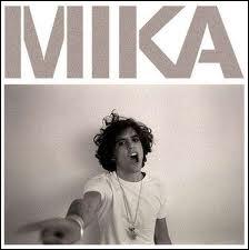 Si je vous dis : Ah, qu'il est fort Mika, vous me rpondez ...