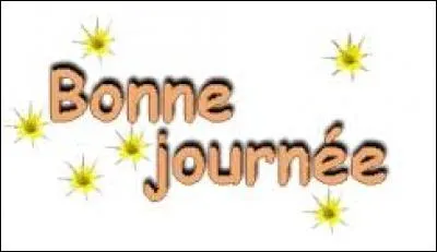 Je suis à la fin du matin et au début de la nuit...