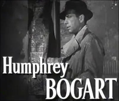 Quel tait le nom du personnage jou par Humphrey Bogart ?