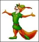 Comment s'appelle ce renard qui volait aux riches pour offrir aux pauvres ?