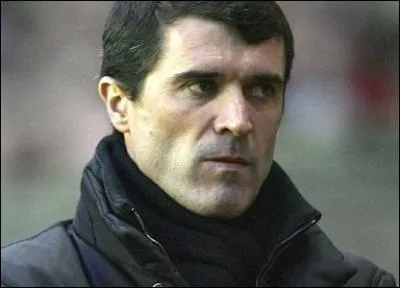 Roy Keane.