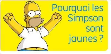 Pourquoi les Simpson sont-ils jaunes ?