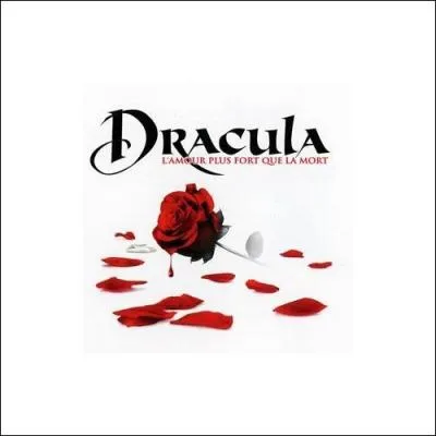 Cochez la ou les chansons de la com�die musicale,  Dracula, l'amour plus fort que la mort  :