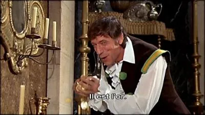 Dans quel film de Grard Oury, Blaze ( Y. Montand) rveille son matre Don Salluste ( L. de Funs), en lui murmurant avec le bruit des pices d'or :   Il est l'or de se lever , mon seignor .