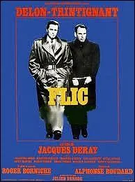 Flic ... ... Film de Jacques Deray contant une histoire vraie de l'inspecteur Roger Borniche dans la France de l'aprs-guerre