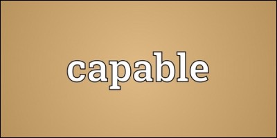 Quel préfixe trouve-t-on devant "capable" pour former le contraire de ce mot ?