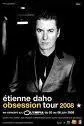 N'oubliez pas le dbut : Etienne Daho. Obsession.   Comme un chant qui m'obsde, lancinant et obscne, ...