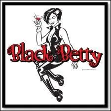 ''Whoa black Betty (bamb ba lam)... Whoa black Betty (bamb ba lam)... Black Betty had a child (bamb ba lam)... The damn thing gone mad (Bamb ba lam)''