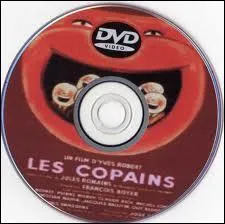 Quels acteurs jouaient dans  Les copains  de Yves Robert ?