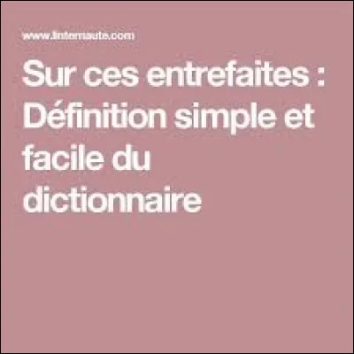 Entrefaites