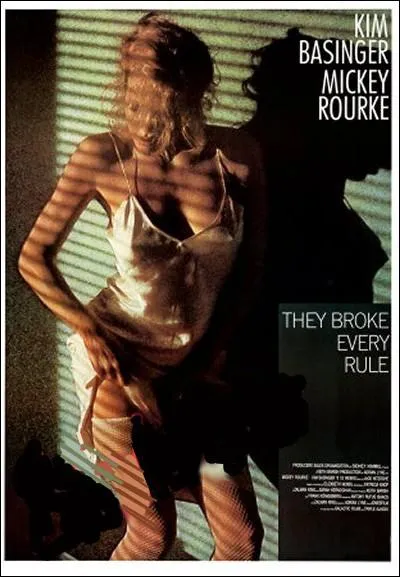 Film amricain ralis par Adrian Lyne sorti en 1986 avec Mickey Rourke et Kim Basinger :