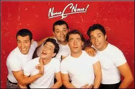 Quel acteur a débuté dans le groupe ''Nous Ç Nous'' ?