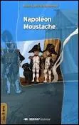'Napolon Moustache' a t crit par Jean-Marc Jouanneaud.