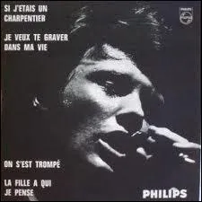 Complétez les paroles de Johnny Hallyday : ''Si j'étais un charpentier / Si tu t'appelais Marie / Voudrais-tu alors m'épouser ------------------------- ''