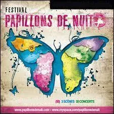 O a lieu le festival de musique  Papillons de nuit  ?