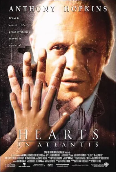  Coeurs perdus en Atlantide  est un film de Scott Hicks sorti en 2001, avec Anthony Hopkins dans le rle principal. Ce film est inspir de nouvelles crites par... .