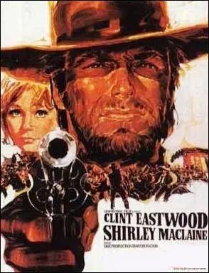 Film d'aventure amricano-mexicain ralis par Don Siegel en 1970 avec Shirley MacLaine ... .