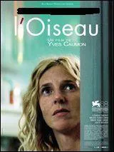 Début 2012, le film "L'Oiseau", réalisé par Yves Caumont, est sorti dans les salles françaises. Qui en est l'interprète principale ?