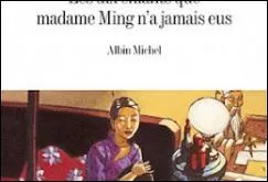 Qui a crit  Les 10 enfants que Madame Ming n'a jamais eus  ?