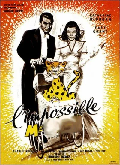 L'impossible Monsieur ... ... Film amricain ralis par Howard Hawks en 1938 avec Katharine Hepburn et Cary Grant.