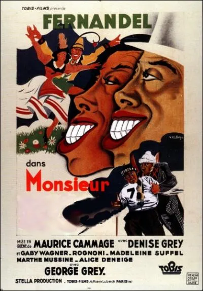Monsieur ... ... Film franais ralis par Maurice Cammage en 1940 avec Fernandel et Denise Grey.