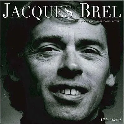 Jacques Brel nous chantait qu'il tait mort et qu'il tait seul derrire, de qui s'agit-il ?