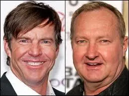 Voici deux frres, tous deux acteurs et bons acteurs, qui ont pour prnom Dennis et Randy. Ce sont les frres ?