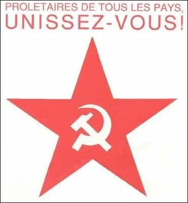 Qui a dit, dans son  Manifeste du parti communiste   : Proltaires de tous les pays, unissez-vous ! ?