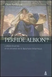 La   perfide Albion  est une expression franaise, certes pjorative, qui resurgit souvent pour dsigner :