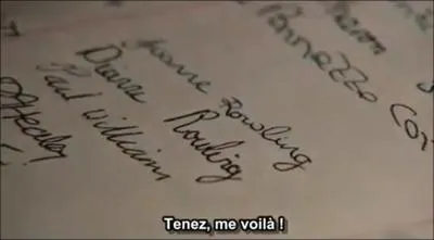 Lors d'un reportage,   Un an dans la vie de J. K. Rowling  , Johanne (J. K. Rowling), ouvre un livre d'or dans une glise et dit :