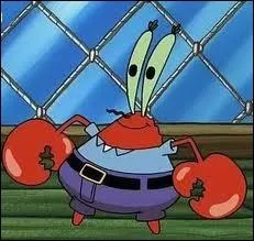 Quelle est la particularit du capitaine Krabs ?