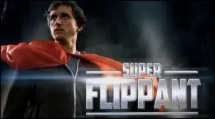 Qui est  super-flippant  ?