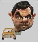 Son nom ? Mr bean...