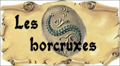 Combien y a-t-il de choses pour dtruire un Horcruxe ?