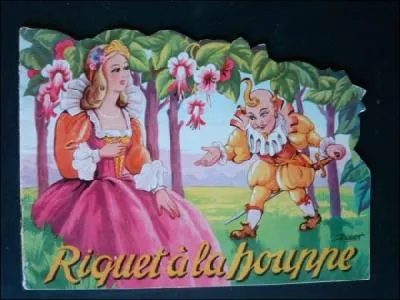 Qui a écrit "Riquet à la Houppe" ?
