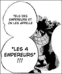 Avant la grande bataille de Marineford, qui sont les 4 empereurs ?
