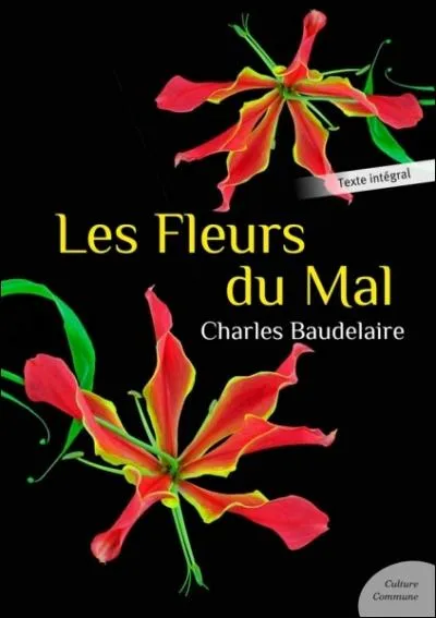Qui est le pote auquel Beaudelaire a ddi   Les fleurs du Mal  ?
