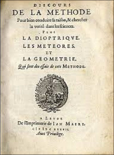 A quel philosophe doit-on la citation "Je pense donc je suis", extraite du "Discours de la Méthode" (1637) ?