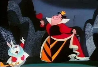 Que dit la Reine de Coeur, quand elle dcouvre les trois cartes qui lui ont peints ses rosiers en blanc ?