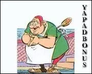 Yapadebonus est le cuisinier de Gracchus Ctinconsensus. On le voit dans l'album ...