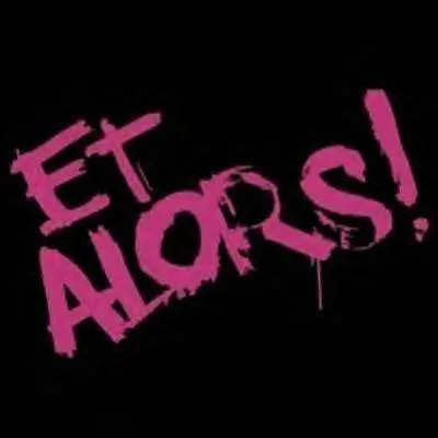 Quand 'Et alors' est-il sorti ?
